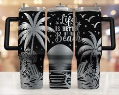 three travel mugs with the words life is better at the beach