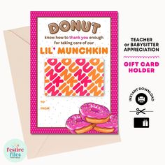 a card with donuts on it that says donut know how to thank you enough for taking care of our lil munchin