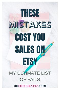 an image with text that reads, these mistakes cost you sales on etsy my ultimate list of falls