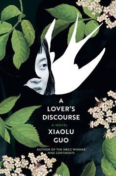 the cover of a novel with leaves and flowers surrounding it, which reads lover's discurse xiaou gu