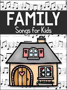 a house with music notes on it and the words family songs for kids written below