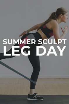 a woman doing a leg day exercise with the words, summer sculpt leg day