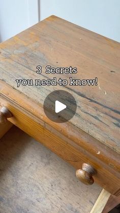 an old wooden table with the words 3 secrets you need to know