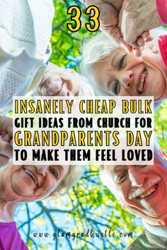 three older people standing in a circle with text over them that reads, 53 insannely cheap bulk gift ideas from church for grandparentss day to make them feel loved