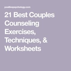 21 Best Couples Counseling Exercises, Techniques, & Worksheets Couples Therapy Ideas, Premarital Counseling Worksheets, Gottman Worksheets, Couples Counseling Activities, Counselling Activities