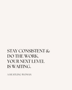 a white wall with the words stay content and do the work your next level is waiting