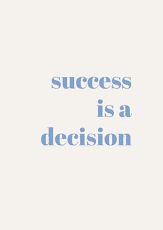 the words success is a decision are shown in blue on a white background with an image of