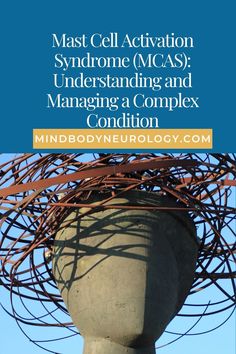 Discover insights into Mast Cell Activation Syndrome (MCAS). Learn how to identify symptoms, uncover causes, and explore integrative strategies for effective management. Read more at MindBody Neurology.