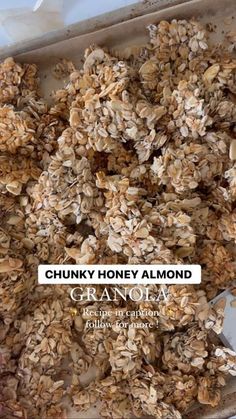 granola in a baking pan with the words chunky honey almond