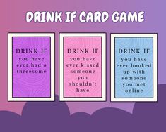 three cards that say drink if card game