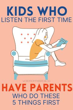 a woman sitting in a chair reading a book with the words kids who listen the first time have parents who do these 5 things first