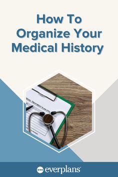 a medical history with the title how to organize your medical history on top of it