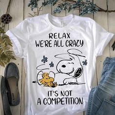 Snoopy Woodstock Peanuts Relax We'Re All Crazy It'S Not A Competition T Shirt Hoodie Sweater Size S-5Xl EmprintsTOP Woodstock Peanuts, Snoopy Woodstock, Joe Cool, Light Blue Shirts, Snoopy And Woodstock, Woodstock