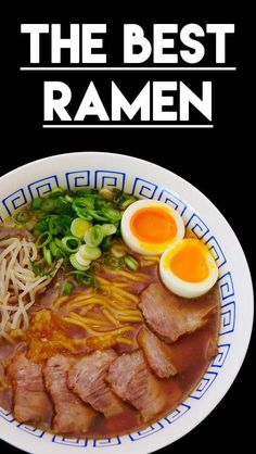 a bowl of ramen with meat, noodles and an egg on top that says the best ramen