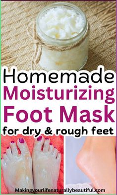 homemade moistizing foot mask for dry and rough feet