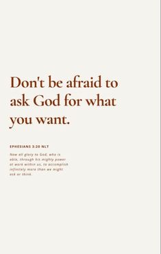 an advertisement with the words don't be afraid to ask god for what you want