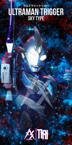 the poster for ultraman trigger sky type is shown in red, blue and black