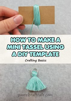 how to make a mini tassel using a diy template with pictures and instructions