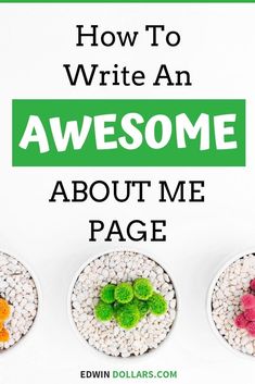 three white bowls filled with different types of rocks and plants, text reads how to write an awesome about me page