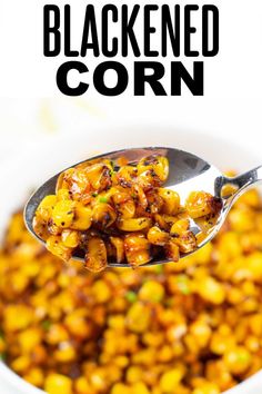 a spoon full of cooked corn in a white bowl with the words, how to make black - eyed corn