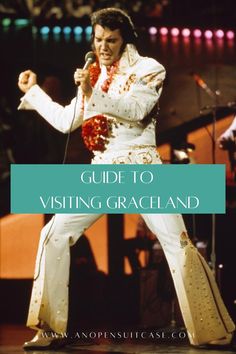 elvis presley on stage with the words guide to visiting graceland in front of him