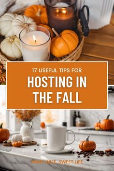 candles, pumpkins and other decorations on a table with text overlay that reads 17 useful tips for hosting in the fall