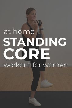 a woman standing on a yoga mat with the words at home standing core workout for women