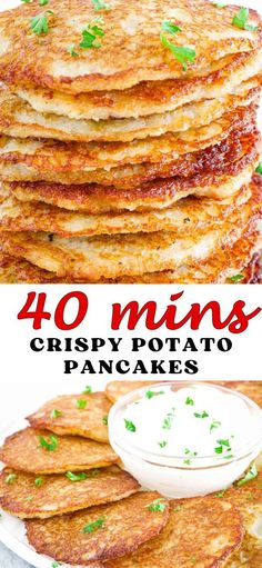 pancakes stacked on top of each other with the words, 40 mins crispy potato pancakes