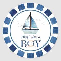 a blue and white plate with a sailboat on it's side that says, ahoy it's a boy