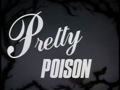 the words pretty poison are written in white on a black background with trees and branches