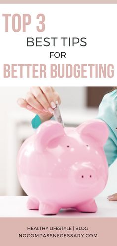 a pink piggy bank with the title top 3 best tips for better budgeting