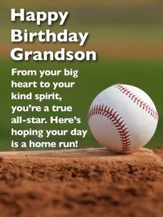 a baseball sitting on top of a field with the words happy birthday grandson from your big heart to your kind of true, you're all star here