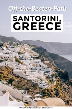 white buildings on the side of a hill with text overlay reading off - the - beaten - path san antonio, greece