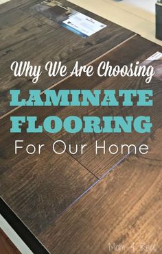 a table with the words why we are choosing laminate flooring for our home