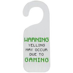 a white door hanger with the words warning yelling may occupy due to gaming