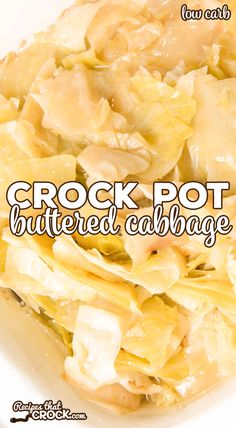 crock pot buttered cabbage in a white bowl with the words crock pot buttered cabbage