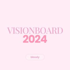 a pink background with the words vision board 2024 in white and pink on it