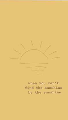 the sun is shining in front of a yellow background with a quote written on it