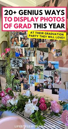 a table with flowers and pictures on it that says 20 genius ways to display photos of grad this year