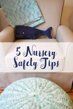 an upholstered chair with the words 5 nursery safety tips on it