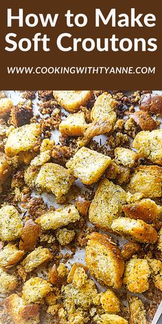 how to make soft croutons on a baking sheet with text overlay that reads, how to make soft croutons