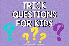 the words trick questions for kids with question marks