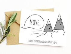 a card that says move, thank you for moving mountains with two trees on it