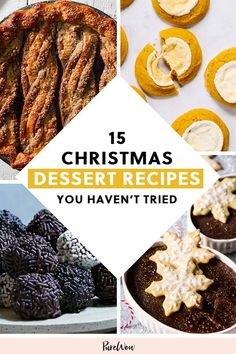 christmas desserts with text overlay that reads 15 christmas dessert recipes you haven't tried