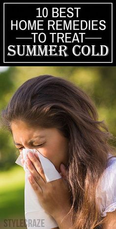 A summer cold is a viral disease like the flu that mostly occurs during hot and humid weather. In this post, we discuss 13 home remedies to treat summer cold. Home Remedies For Cold, Stuffy Nose Remedy, Cold Medicine, Holistic Health Remedies, Home Remedy For Cough, Natural Cold Remedies, Cold Home Remedies