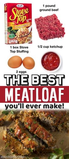 the best meatloaf you'll ever make is shown with ingredients and instructions