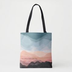 Better with a dog Life Mountains Watercolor Custom Mountains Watercolor, Dog Tote Bag, Dog Tote, Watercolor Mountains, Custom Watercolor