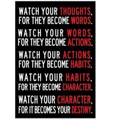 a black and red poster with the words watch your thoughts, for they become words