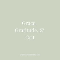 the words grace, gratitude, and grit written in white on a pale green background