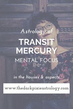 a woman standing in front of a wooden door with the words astrology of transit mercu